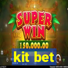 kit bet